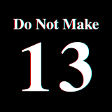 Do Not Make 13
